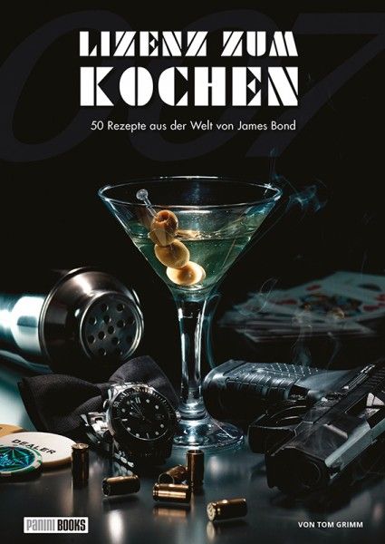 James Bond 007 Lizenz zum Kochen Das inoffizielle Kochbuch