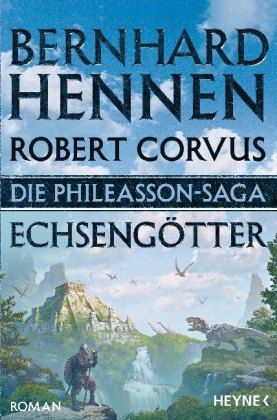 Hennen, Bernhard; Corvus, Robert: Die Phileasson-Saga 09 Echsengötter