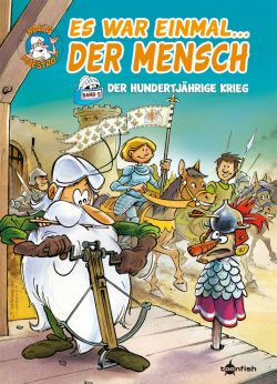 Es war einmal der Mensch 05 Der Hundertjährige Krieg