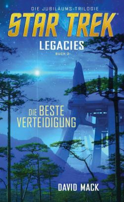 Star Trek Legacies 02 Die beste Verteidigung