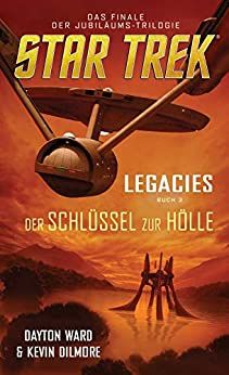 Star Trek Legacies 03 Der Schlüssel zur Hölle