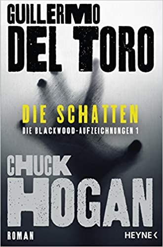 Del Toro, Guillermo: Die Blackwood-Aufzeichnungen 01 Die Schatten
