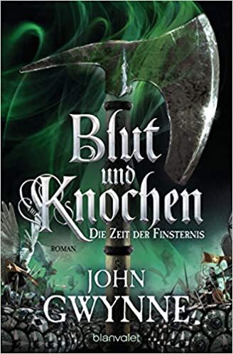 Gwynne, John: Blut und Knochen 03 Die Zeit der Finsternis