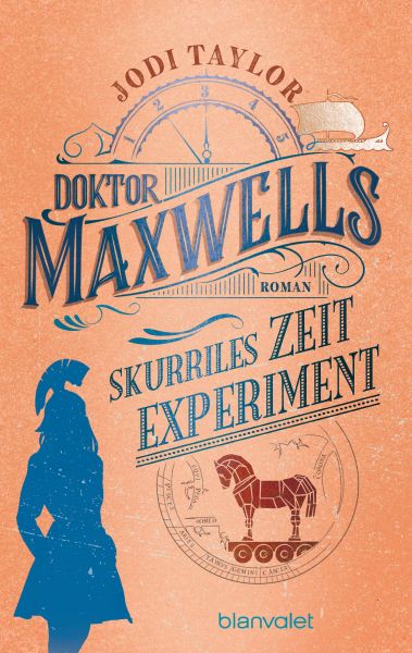 Taylor, Jodi: Die Chroniken von St. Mary's 03 Doktor Maxwells skurriles Zeitexperiment