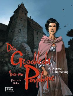 Das Geschlecht derer von Porphyre 05 + 06 Aurore/Dämmerung