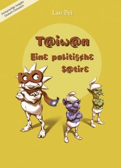 Taiwan Eine politische Satire