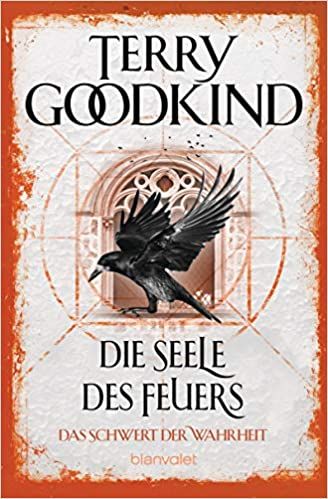 Goodkind, Terry: Das Schwert der Wahrheit 05 Die Seele des Feuers