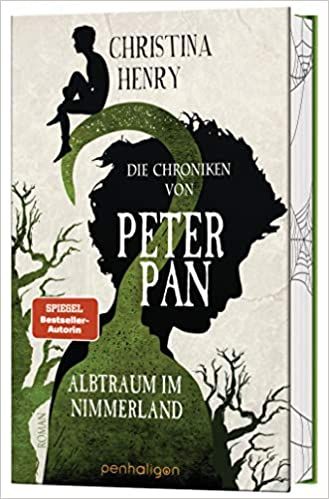 Henry, Christina: Die Chroniken von Peter Pan Albtraum im Nimmerland