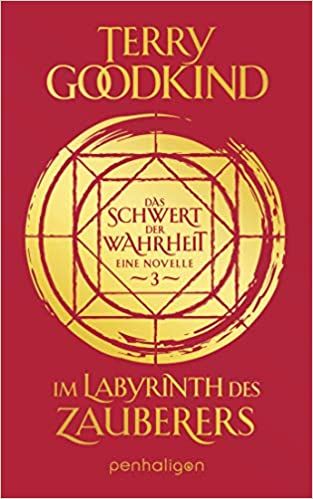 Goodkind, Terry: Im Labyrinth des Zauberers Das Schwert der Wahrheit