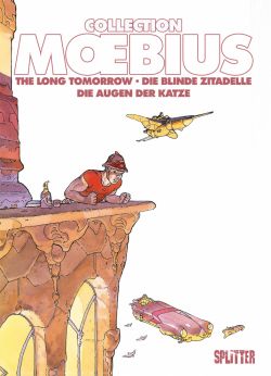 Moebius Collection Die blinde Zitadelle/The Long Tomorrow/Die Augen der Katze