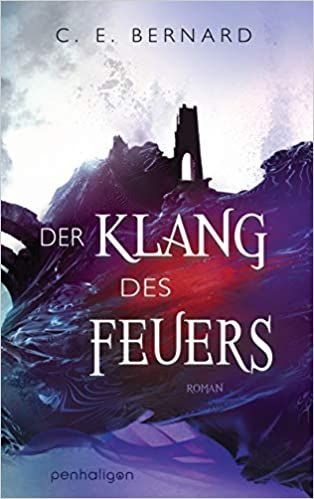 Bernard, C. E.:Die Wayfarer-Saga 03 Der Klang des Feuers