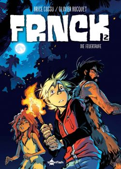 FRNCK 02 Die Feuertaufe