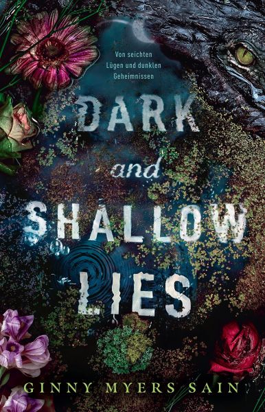 Myers Sain, Ginny: Dark and Shallow Lies: Von seichten Lügen und dunklen Geheimnissen