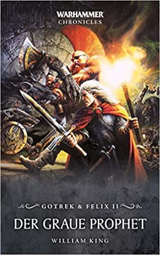 Warhammer Chronicles Gotrek & Felix 02 Der Graue Prophet