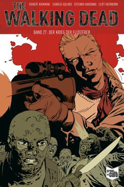 The Walking Dead Softcover 27 Der Krieg der Flüsterer