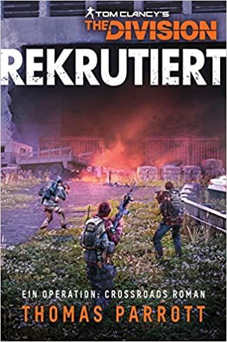 Parrott, Thomas: Tom Clancy's The Division: Rekrutiert