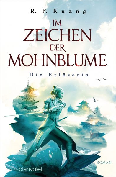 Kuang, R. F.:Im Zeichen der Mohnblume 03 Die Erlöserin