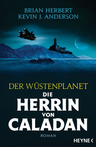 Herbert, Brian: Der Wüstenplanet Die Herrin von Caladan