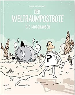 Der Weltraumpostbote 02 Die Motoräuber