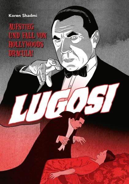 Lugosi Aufstieg und Fall von Hollywoods Dracula! GN