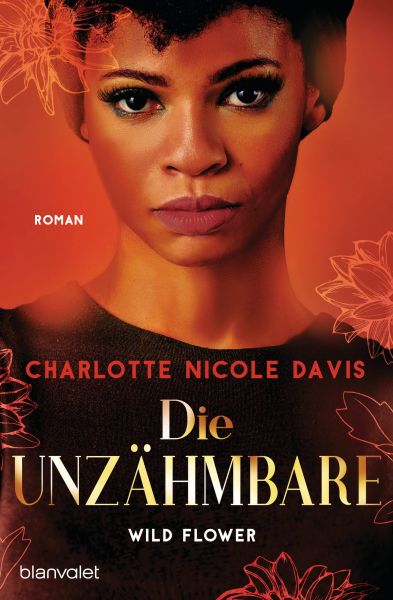 Davis, Charlotte Nicole: Wild Flower 02 Die Unzähmbare