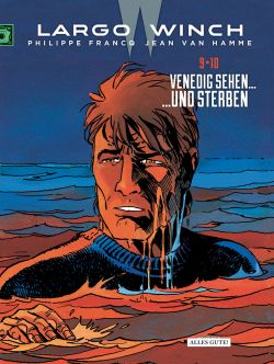 Largo Winch Doppelband 09 & 10 Venedig sehen.../...und sterben