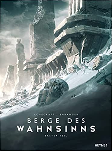 Lovecraft, H. P.: Berge des Wahnsinns Erster Teil