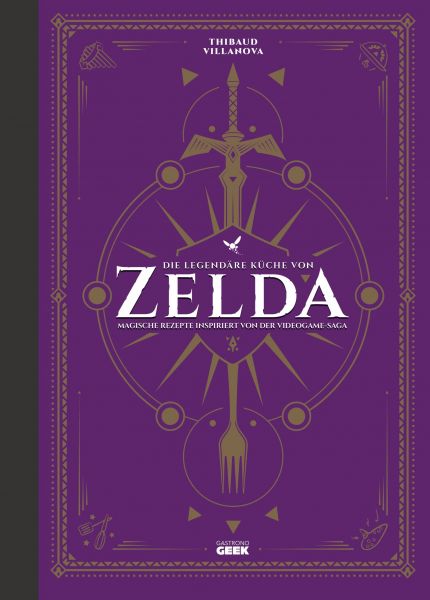 Die legendäre Küche von Zelda Magische Rezepte inspiriert von der Videogame-Saga