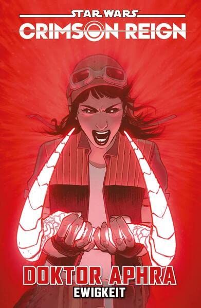 Star Wars Doktor Aphra 04 Crimson Reign Ewigkeit (Star Wars Sonderband 143)