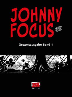 Johnny Focus Gesamtausgabe 01