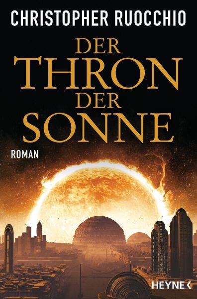 Ruocchio, Christopher: Sonnenfresser-Saga 03 Der Thron der Sonne