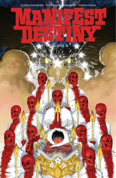 Manifest Destiny 08 Sacrificium & Reditus (Softcover in englisch)