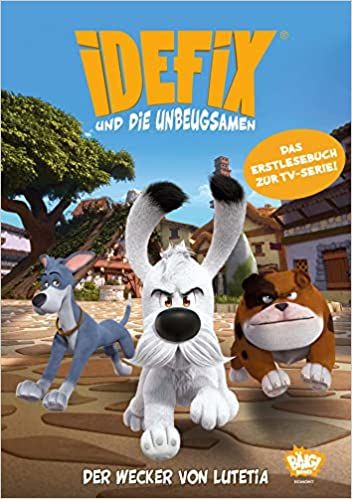 Idefix und die Unbeugsamen Der Wecker von Lutetia Erstlesebuch 01
