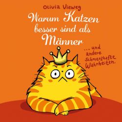 Warum Katzen besser sind als Männer