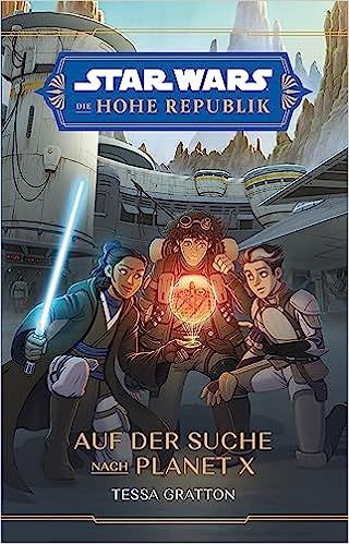 Star Wars Die Hohe Republik Auf der Suche nach Planet X