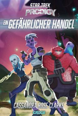 Star Trek Prodigy Ein gefährlicher Handel