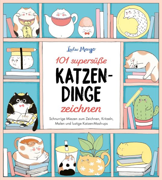 101 supersüße Katzen-Dinge zeichnen