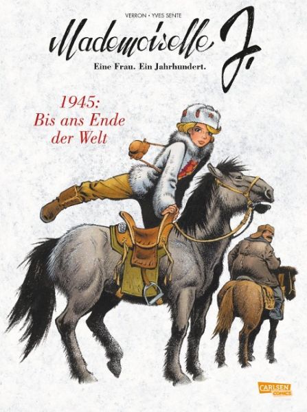 Mademoiselle J Eine Frau. Ein Jahrhundert. 02 1945: Bis ans Ende der Welt