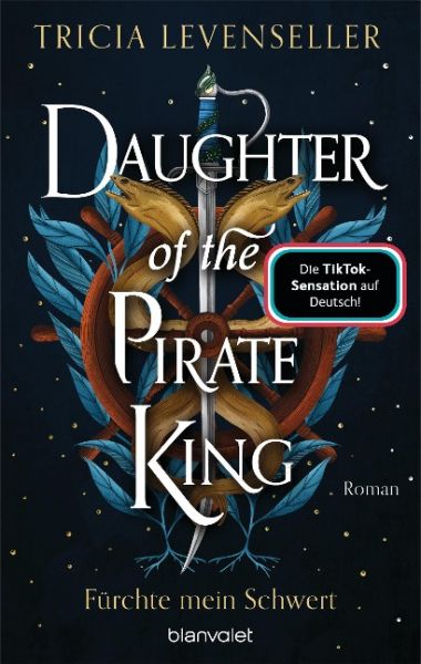 Levenseller, Tricia: Pirate-Queen-Saga 01 Daughter of the Pirate King Fürchte mein Schwert
