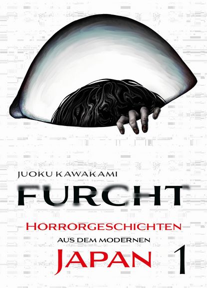 Furcht Horrorgeschichten aus dem modernen Japan 01