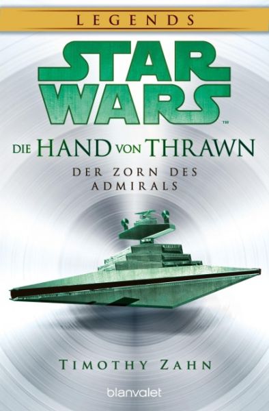 Zahn, Thimothy: Die Hand von Thrawn 03 Der Zorn des Admirals