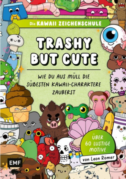 Die Kawaii-Zeichenschule Trashy but Cute: Wie du aus Müll die süßesten Kawaii-Charaktere zauberst