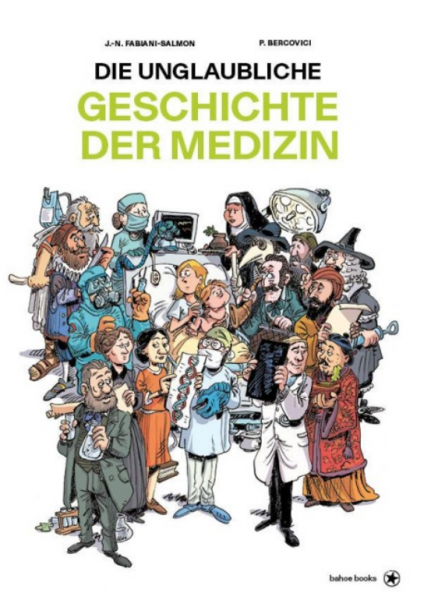 Die unglaubliche Geschichte der Medizin GN