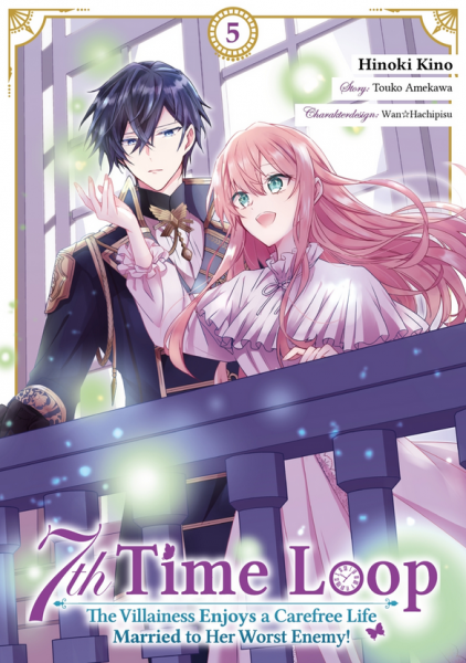 7th Time Loop 05 The Villainess Enjoys a Carefree Life Married to Her Worst Enemy!