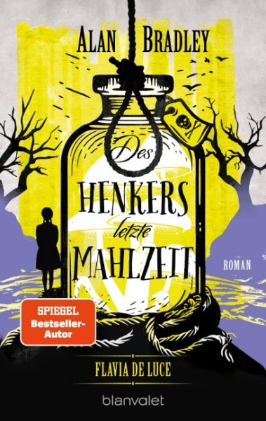 Bradley, Alan; Flavia de Luce 11 Des Henkers letzte Mahlzeit