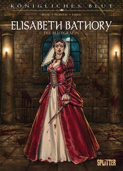 Königliches Blut Elisabeth Bathory Die Blutgräfin
