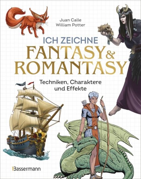 Ich zeichne Fantasy & Romantasy Techniken, Charaktere und Effekte