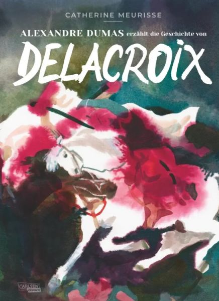 Alexandre Dumas erzählt die Geschichte von Delacroix (Graphic Novel)