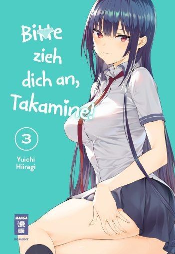 Bitte zieh dich an, Takamine! 03