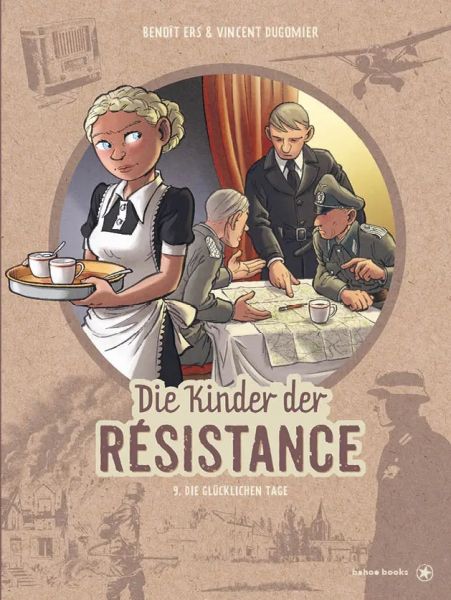 Die Kinder der Résistance 09 Die glücklichen Tage (Graphic Novel)